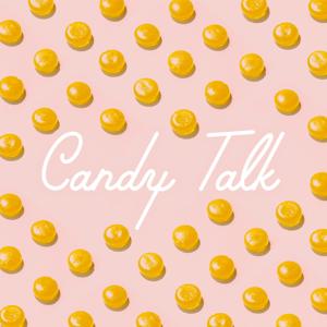 Candy Talk