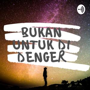 Bukan Untuk Di Denger