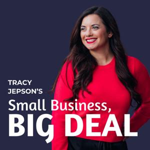 Small Business Big Deal Podcast