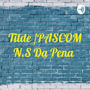 Tilde /PASCOM N.S Da Pena