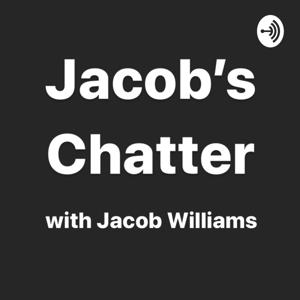 Jacob's Chatter with Jacob Williams