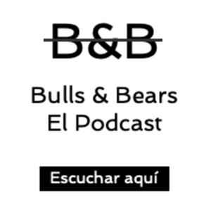 Bull & Bears | El Podcast