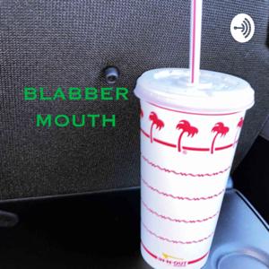 Blabber Mouth