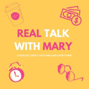 Real Talk with Mary