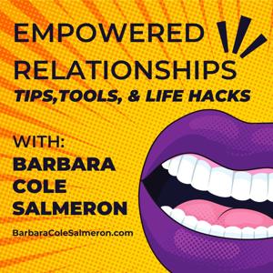 Empowered Relationships Tips, Tools and Life Hacks!