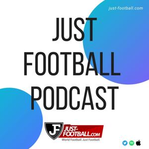 The Just Football Podcast