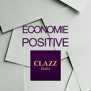 CLAZZ : ECONOMIE POSITIVE