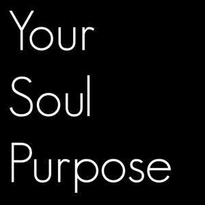 Your Soul Purpose