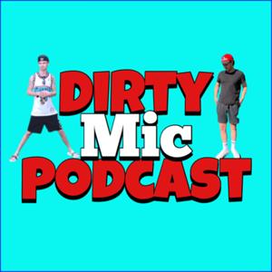 Dirty Mic Podcast