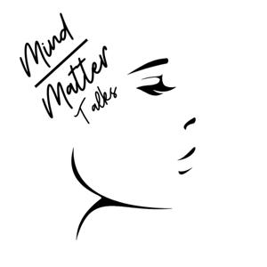 Mind Over Matter Talks
