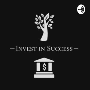 Invest In Success Podcast