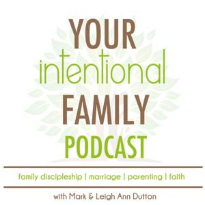 Your Intentional Family Podcast: Evangelizing & Equipping Families to Live for Him