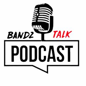 BANDZ TALK PODCAST