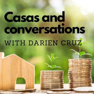 Casas and Conversations with Darien Cruz