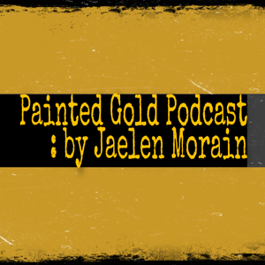 Painted Gold Podcast