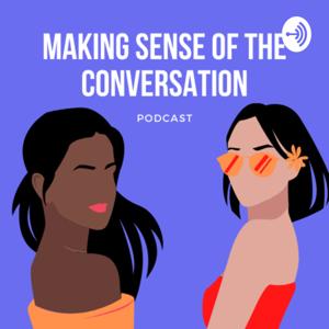 Making Sense of the Conversation