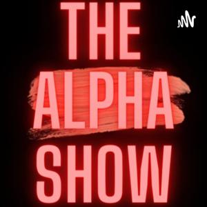 THE ALPHA SHOW PODCAST