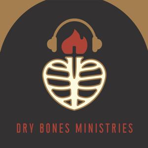 Dry Bones Ministries Podcast