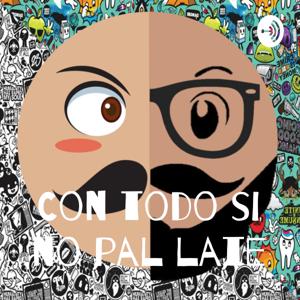 Con todo si no pal late