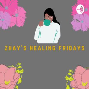 Zhay's Healing Fridays