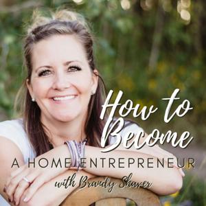 Become a Home Entrepreneur with Brandy Shaver