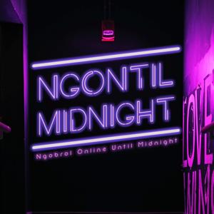Ngontil Midnight (Ngobrol Online Until Midnight)