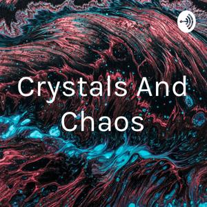 Crystals And Chaos