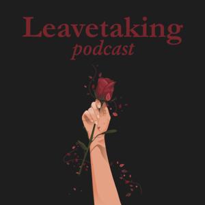 Leavetaking Podcast