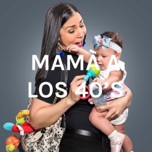 MAMÀ A LOS 40'S