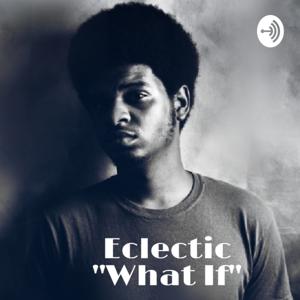 EclecticWhatIF