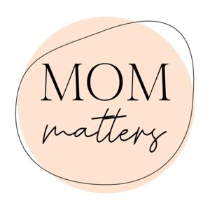Mom Matters