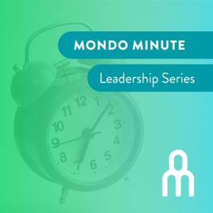 Mondo Minute: Leadership Series