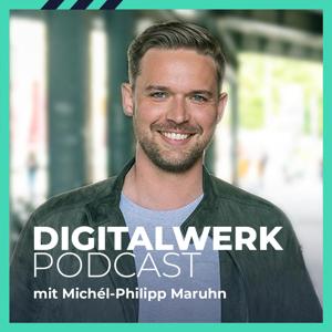 DIGITALWERK Podcast by Michél-Philipp Maruhn