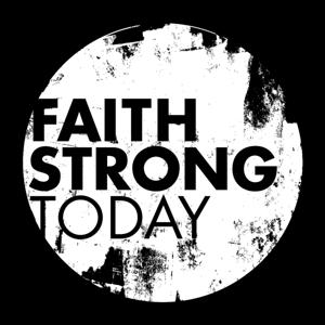 Faith Strong Today