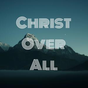 Christ Over All