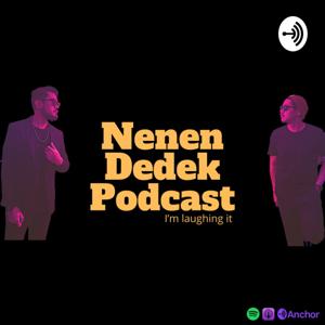 Nenen Dedek Podcast