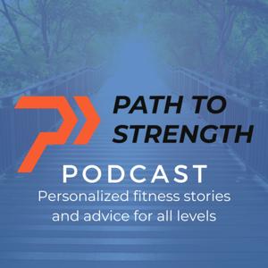 The Path to Strength Podcast