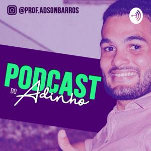 Podcast do Adinho