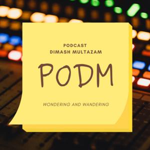 PODM (Podcast Dimash Multazam)