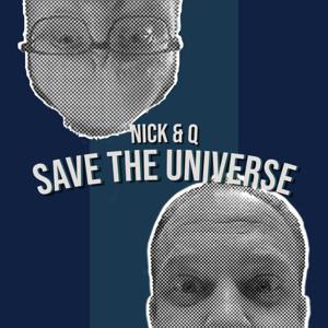 Nick & Q Save the Universe