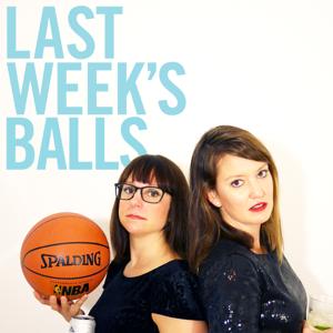 Last Week's Balls: A Podcast On Sports & Dating