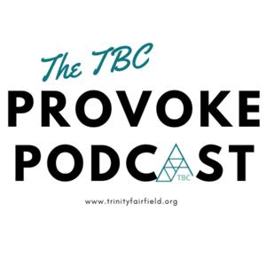 The TBC Provoke Podcast