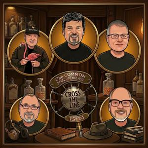 Cross The Line 1524, The Common Man‘s Podcast
