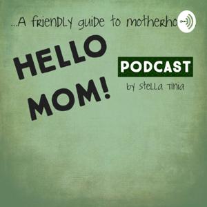 Hello Mom! A Friendly Guide to Motherhood