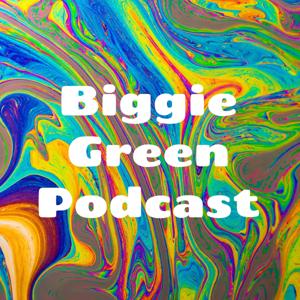 Biggie Green Podcast