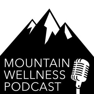 Mountain Wellness Podcast by Corey Reed Michael Maina