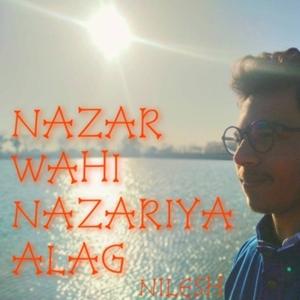 Nazar Wahi Nazariya Alag By Nilesh