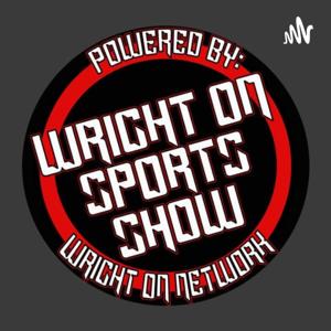 Wright On Sports Show