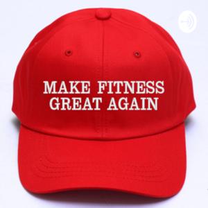 Make Fitness Great Again