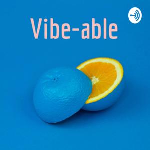 Vibe-able